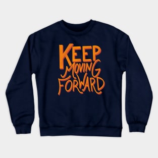 Keep moving forward! Crewneck Sweatshirt